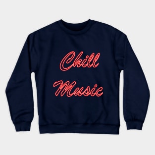 chill music Crewneck Sweatshirt